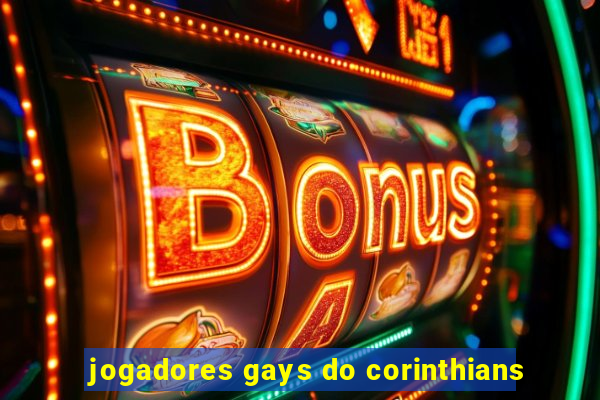 jogadores gays do corinthians